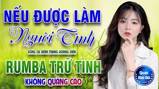 NẾU ĐƯỢC LÀM NGƯỜI TÌNH Đơn Ca DIỄM TRANG➤LK Bolero Disco GÁI 2K6, RUMBA Trữ Tình Độc Lạ Nhất 2024
