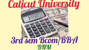 Calicut University /3rd sem Bcom/BBA BNM Interest part 1