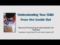 Understanding Your Child From The Inside Out Sensory Processing Interoception For Families