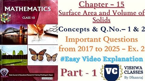 Class 10 Maths | Chapter 15 | Surface Area and Volume of Solids | Ex. 2 Concepts & Q. No. 1 and 2