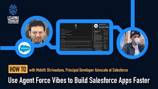 How To: Use Agentforce Vibes to Build Salesforce Apps Faster