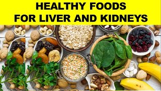 5 Healthy Foods For Liver And Kidneys