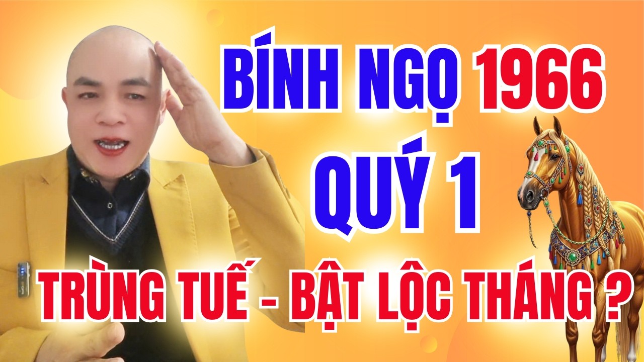 Bính Ngọ 1966 Năm 2026: 61 Tuổi Âm Gặp Hình Thái Tuế – 3 Tháng Đầu Năm Bật Tiền Hay Hao Lộc?