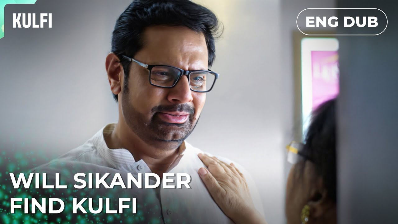 A Father Discovers The Lie — Kulfi The Singing Star | Indian Series in English dubbed 