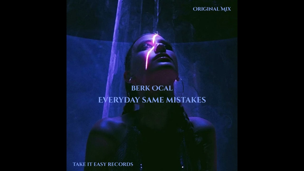 Guarda Berk Ocal - Everyday Same Mistakes (Original Mix) su YouTube Guarda Berk Ocal - Everyday Same Mistakes (Original Mix) su YouTube