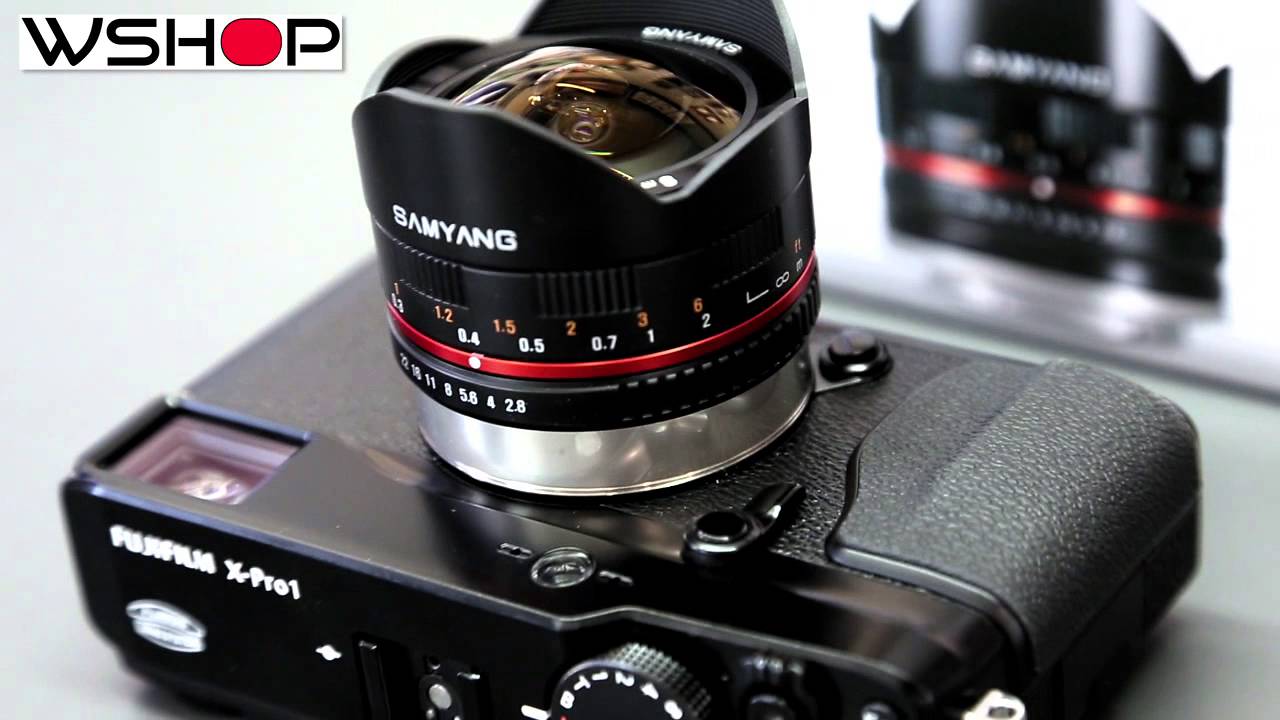 Samyang 8mm f2,8 Fisheye pour Fuji X-serie / Wshop - YouTube