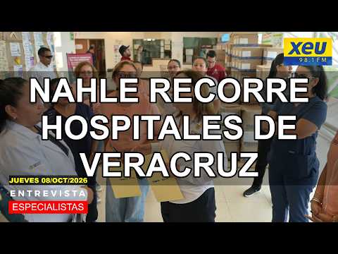 Nahle recorre hospitales de Veracruz