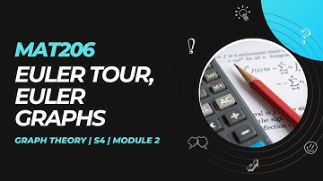 Euler Tour and Euler Graphs | MAT206 | GT MODULE 2 | KTU | Anna Thomas | SJCET