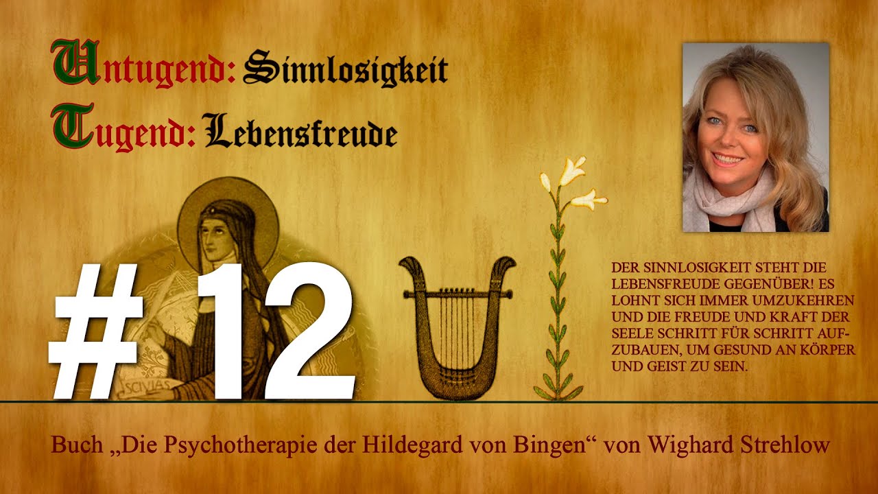 Hildegard von Bingen: Heilen mit der Kraft der Seele - Folge 12: Untugend - Sinnlosigkeit