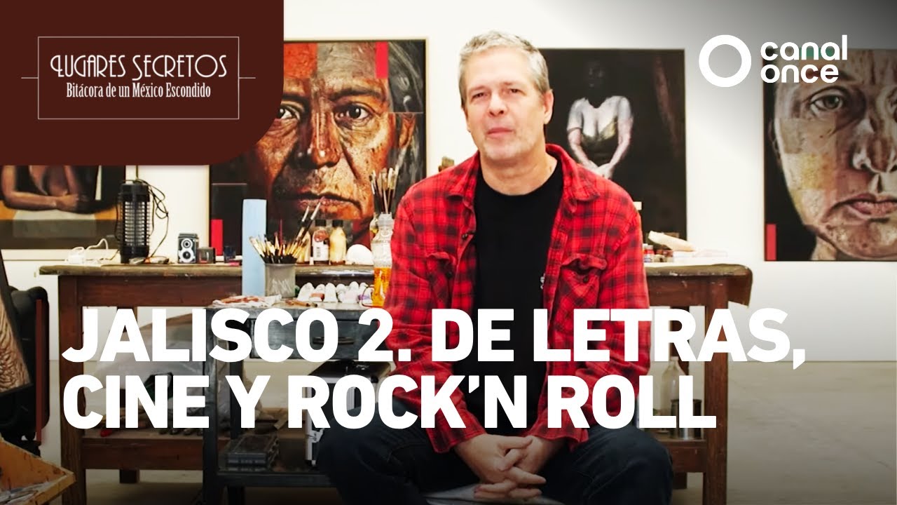 Lugares secretos - Jalisco 2. De letras, cine y rock'n roll