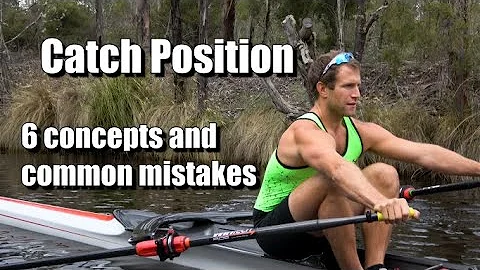 Rowing Catch Position - 6 concepts and common mistakes