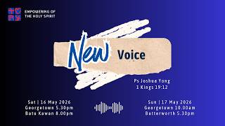 17 May 2026 | Rev. Joshua Yong | 1 Kings 19:12 | New Voice