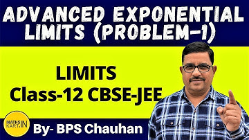 Advanced Exponential LIMIT of Form-1 | LIMITS Class-12 CBSE/JEE Maths