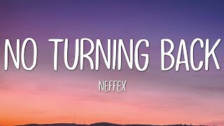 NEFFEX - NO TURNING BACK (Lyrics)
