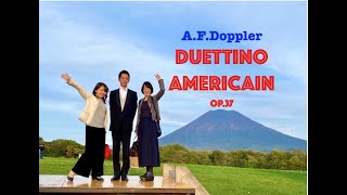 『アメリカ小二重奏曲』A.F.ドップラー/【A.F.Doppler/Duettino americain Op.37】ヴァイオリン/中倫子　フルート/北濱侑樹　ピアノ/宮澤むじか