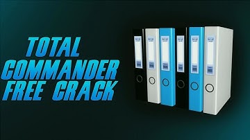 TOTAL COMMANDER CRACK | FULL VERSION | INSTALL TUTORIAL 2023
