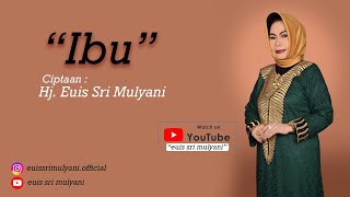 IBU - Hj. Euis Sri Mulyani (Vocal) | Ciptaan Hj. Euis Sri Mulyani ( Music)  #euissrimulyani