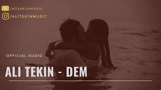 Ali Tekin - Dem ( Lyric Video ) Senden Bana Kalan Bir Tek Hatıra Bu Şarkı