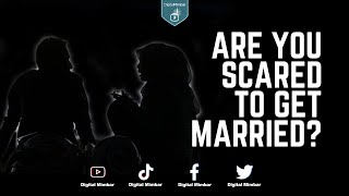 Are you SCARED to get Married?