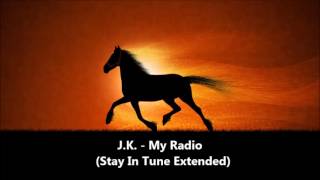 J K    My Radio stay In Tune Extended 1995