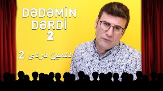 Dədəmin Dərdi 2 / ددمین دردی 2 (Babək Nəhrein)