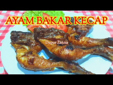 Kreasi Masakan RESEP AYAM BAKAR KECAP Yang Sehat