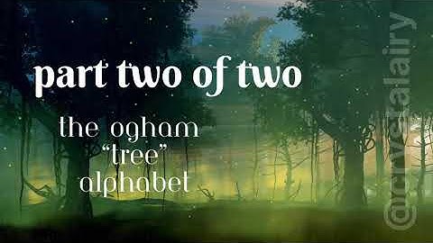 The Ogham Alphabet Explained | Meanings of the Ancient Celtic Tree Letters