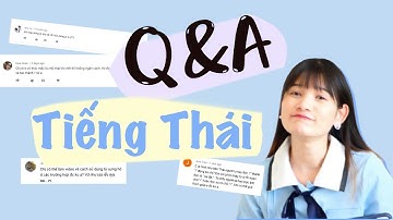 Q&A VỀ TIẾNG THÁI #1 - đại từ nhân xưng, quy tắc đọc tiếng Thái