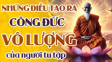 Những Điều Tạo Ra Công Đức Vô Lượng Của Người Tu Tập | Chiêm Nghiệm Phật Pháp Dễ Ngủ | Pháp Mộc Tâm