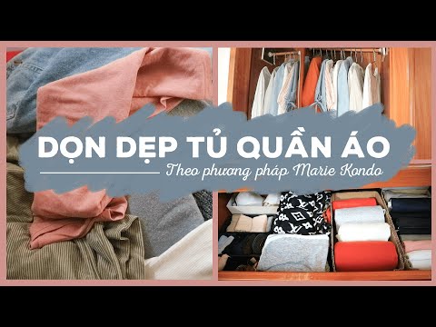 Video DỌN DẸP TỦ QUẦN ÁO (Cleaning Out My Closet Marie Kondo... - youtube
