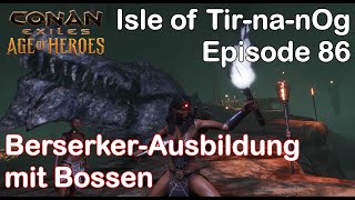 Conan Exiles - The Isle of Tir-na-nOg - Episode 86 - Berserker-Ausbildung mit Bossen