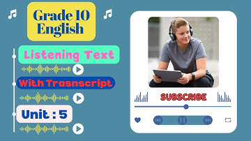 Grade 10 English Listening Text Unit 5 | Class 10 English Listening Text Unit 5