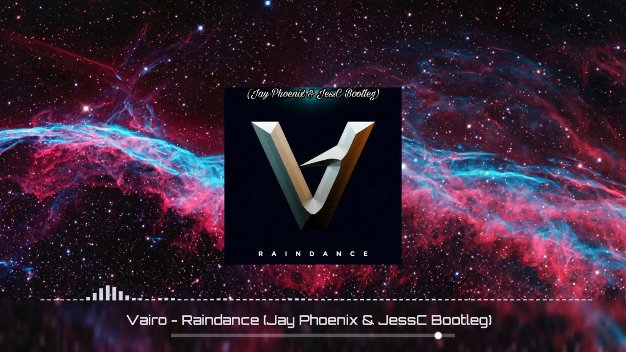 Vairo - Raindance (Jay Phoenix & JessC Bootleg) 