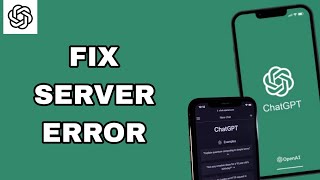 How To Fix And Solve Server Error On ChatGpt App | Easy Fix
