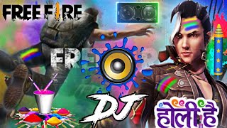 Free Fire Dj + Holi Song Dj 2021 Special dj song holi he Jay free fire