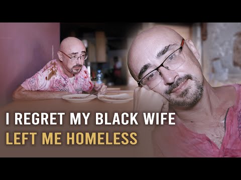 My Black Wife Left Me Homeless After 5 Years of Marriage, I Ended Up Homeless in Africa