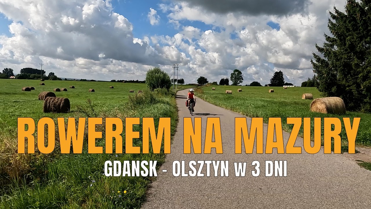 Na Mazury Rowerem z Gdańska...czy damy radę w 3 dni dojechać do Plusek pod Olsztynem?