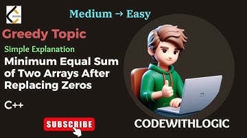 Minimum Equal Sum of Two Arrays After Replacing Zeros | C++ | Leetcode - 2918 | Greedy | Easy