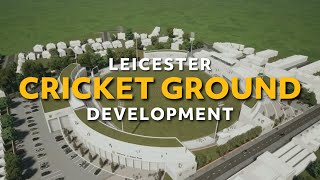 Leicester Cricket Ground Plans! Transforming Grace Road and Leicestershire County Cricket.