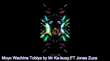 Moyo Wa Tobiya by Mr Ka-Buoy FT Jonas Zuza