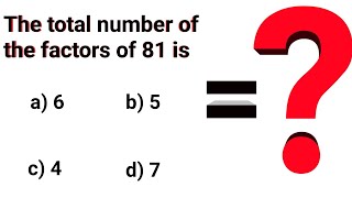 The total number of the factors of 81 is
