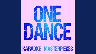 One Dance originally Performed By Drake instrumental Karaoke Version