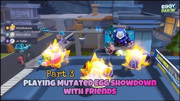 Eggy Party - Playing Mutated Egg Showdown with Friends {Part 3 Gameplay} (iOS)