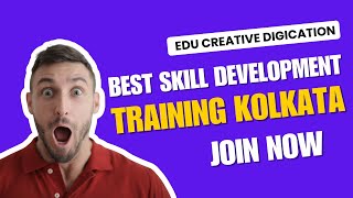 Best Skill Development Courses in Kolkata | Edu Creative Digication Training Institute