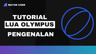 Tutorial Lua Olympus Pengenalan