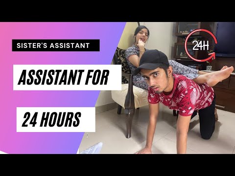 BEING MY SISTER ASSISTANT FOR 24 HOURS *so hard for me* | GAUTAM MADHREY