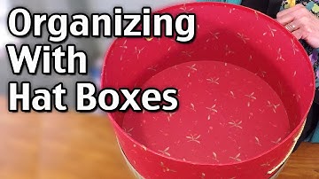 Organizing With Hat Boxes - Hat Box Storage