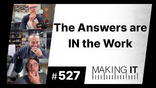 The Answers Are IN The Work | EP 527