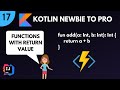 Kotlin newbie to pro  fonctions avec valeur de retour  partie 17