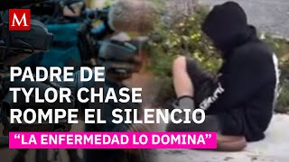 What's going on with Tylor Chase? His father speaks for the first time about his mental health.